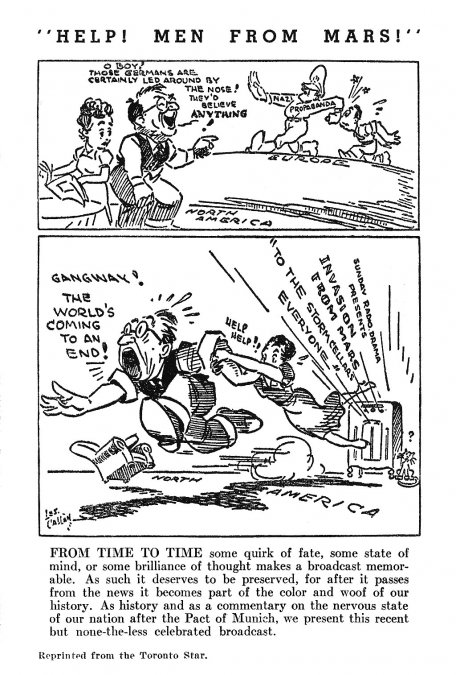 Radio Digest reimprimió la viñeta del periódico canadiense Toronto Star en febrero de 1939. Donde, "La guerra de los mundos", era "como un aviso del estado nervioso de nuestra nación después del Pacto de Munich".